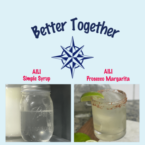 AILI Simple Syrup & AILI Prosecco Margarita are better together!